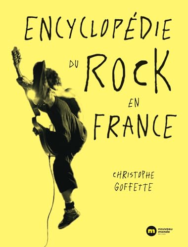 Encyclopédie du rock en France von NOUVEAU MONDE
