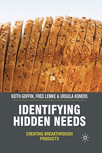 Identifying Hidden Needs: Creating Breakthrough Products von MACMILLAN