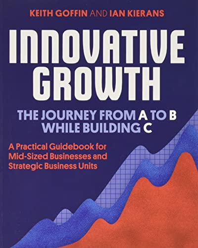 Innovative Growth: The Journey from A to B While Building C