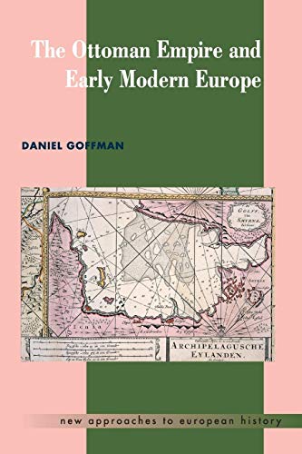The Ottoman Empire and Early Modern Europe (New Approaches to European History, 24)