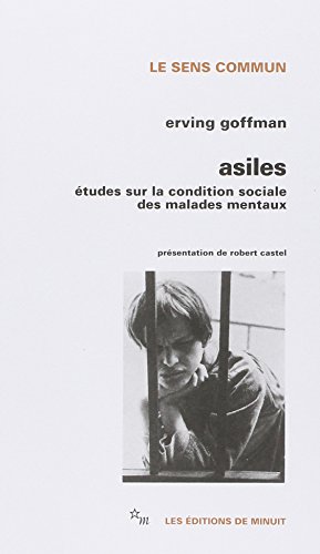 Asiles : Etudes sur la condition sociale des malades mentaux: Etude sur la condition sociale des malades mentaux et autres reclus