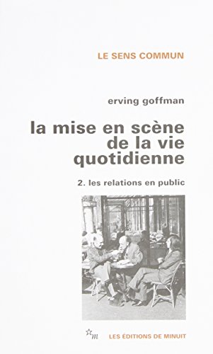 La mise en scène de la vie quotidienne, tome 2 : Les Relations en public