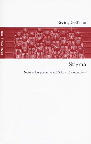 Stigma. Note sulla gestione dell'identità degradata (Testi) von TESTI