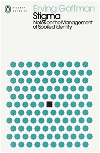 Stigma: Notes on the Management of Spoiled Identity (Penguin Modern Classics) von PENGUIN BOOKS LTD
