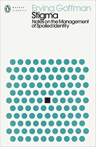 Stigma: Notes on the Management of Spoiled Identity (Penguin Modern Classics) von Penguin
