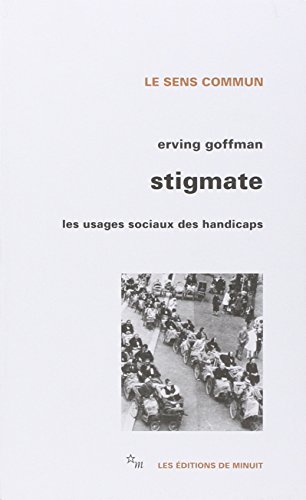 Stigmates : Les usages sociaux des handicaps