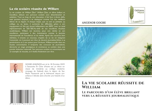 La vie scolaire réussite de William: Le parcours d'un élève brillant vers la réussite journalistique von Éditions Muse