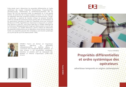 Propriétés différentielles et ordre systémique des opérateurs: adverbiaux temporels en anglais contemporain von Éditions universitaires européennes
