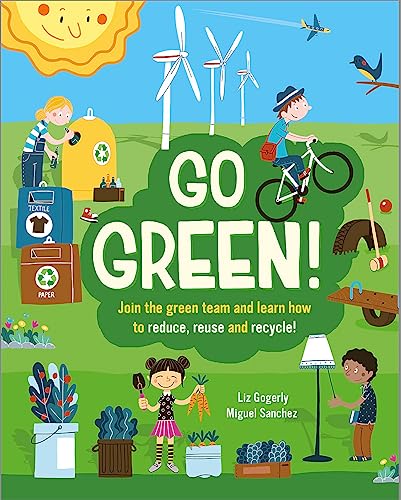 Go Green!: Join the Green Team and learn how to reduce, reuse and recycle Go Green!: Join the Green Team and learn how to reduce, reuse and recycle von Franklin Watts