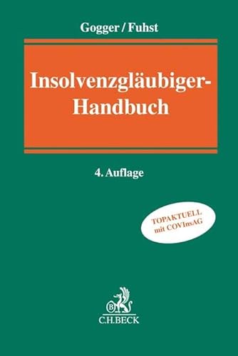 Insolvenzgläubiger-Handbuch: Optimale Rechtsdurchsetzung bei Insolvenz des Schuldners von Beck C. H.