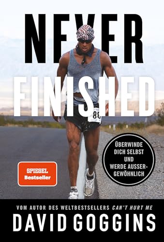 Never Finished: Überwinde dich selbst und werde außergewöhnlich. Deutsche Ausgabe. Vom Autor des Weltbestsellers »Can’t Hurt Me« von RIVA