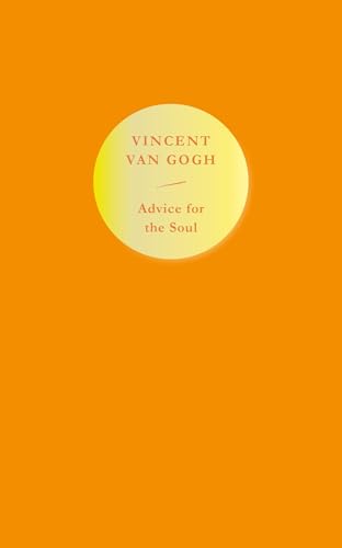 Advice for the Soul: Vincent Van Gogh von September Publishing
