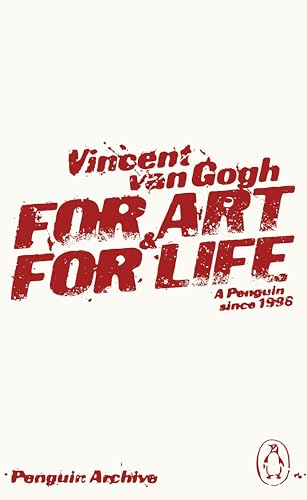 For Art and for Life: Vincent Van Gogh (Penguin Archive) von Penguin