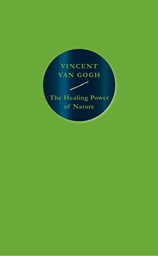 The Healing Power of Nature: Vincent Van Gogh von September Publishing
