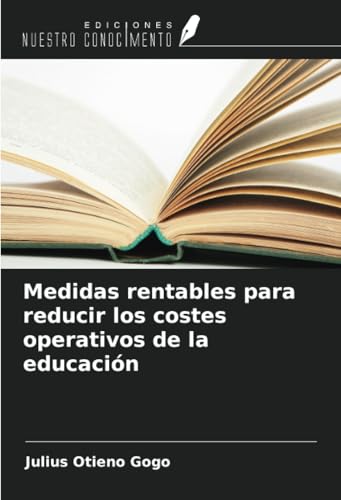 Medidas rentables para reducir los costes operativos de la educación von Ediciones Nuestro Conocimiento