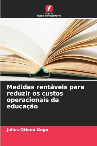 Medidas rentáveis para reduzir os custos operacionais da educação: DE von Edições Nosso Conhecimento