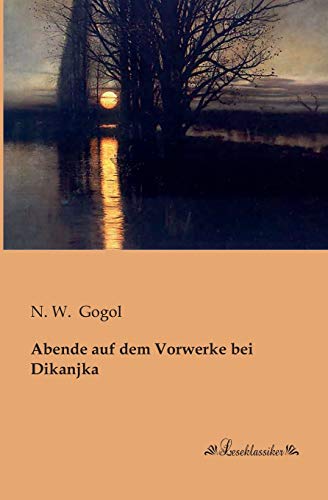 Abende auf dem Vorwerke bei Dikanjka Abende auf dem Vorwerke bei Dikanjka von Leseklassiker