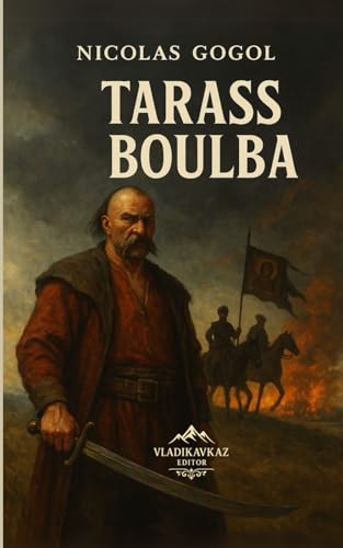Tarass Boulba: Une épopée cosaque de l’honneur, de la foi et du sacrifice von Independently published