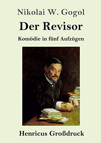 Der Revisor (Großdruck): Komödie in fünf Aufzügen von Henricus