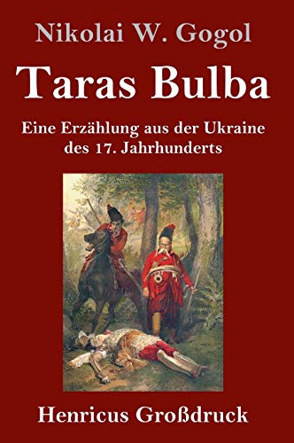 Taras Bulba (Großdruck): Eine Erzählung aus der Ukraine des 17. Jahrhunderts