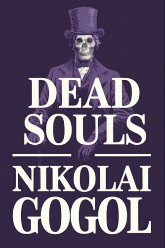Dead Souls (The Adventures Of Chichikov): A New Translation von Independently published