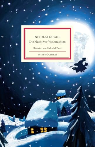 Die Nacht vor Weihnachten: Das berühmte, klassische Weihnachtsmärchen | Neu übersetzt und farbig illustriert | Einmalige Sonderausgabe | Das perfekte Geschenk zu Weihnachten Die Nacht vor Weihnachten: Das berühmte, klassische Weihnachtsmärchen | Neu übersetzt und farbig illustriert | Einmalige Sonderausgabe | Das perfekte Geschenk zu Weihnachten von Insel Verlag