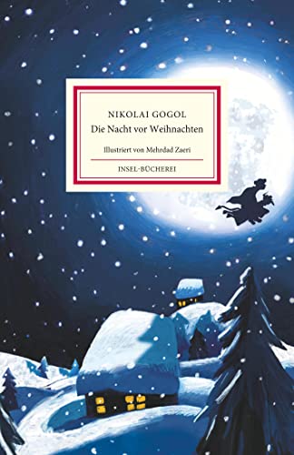 Die Nacht vor Weihnachten: Das berühmte, klassische Weihnachtsmärchen | Neu übersetzt und farbig illustriert | Einmalige Sonderausgabe.