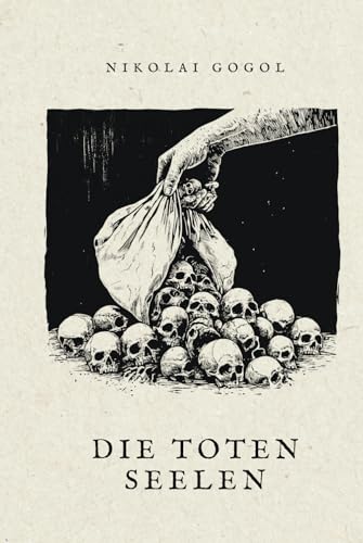 Die toten Seelen (oder Die Abenteuer Tschitschikows): Originalausgabe von Independently published