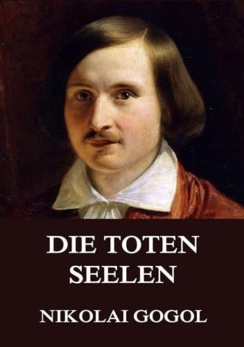 Die toten Seelen Die toten Seelen von Jazzybee Verlag