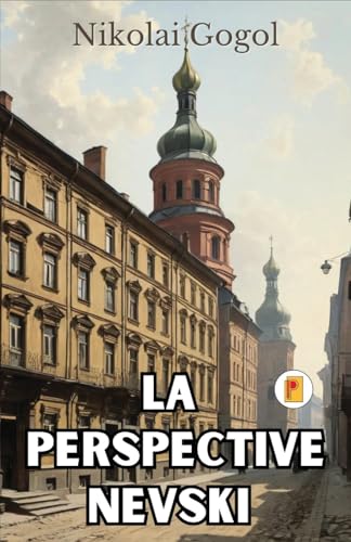 La Perspective Nevski (French Edition) von Pages Planet Publishing