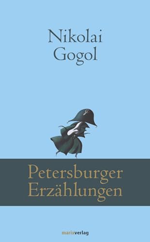 Petersburger Erzählungen (Klassiker der Weltliteratur)