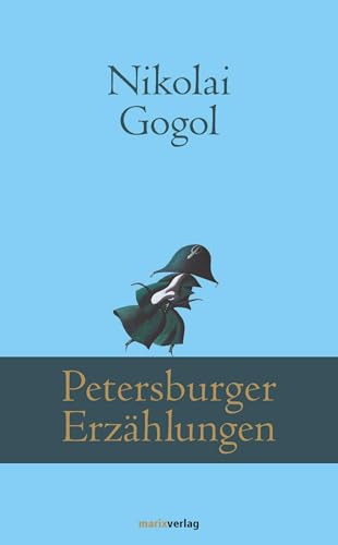 Petersburger Erzählungen (Klassiker der Weltliteratur)