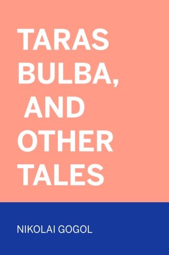 Taras Bulba, and Other Tales