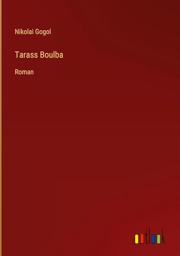 Tarass Boulba: Roman von Outlook Verlag