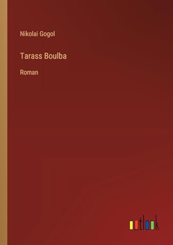 Tarass Boulba: Roman von Outlook Verlag