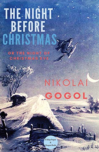 The Night Before Christmas: Or The Night of Christmas Eve