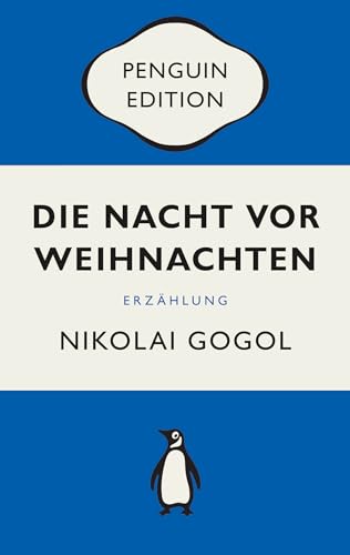 Die Nacht vor Weihnachten: Erzählung - Penguin Edition (Deutsche Ausgabe) – Die kultige Klassikerreihe – Klassiker einfach lesen von Penguin Verlag