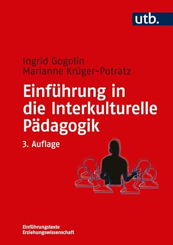 Einführung in die Interkulturelle Pädagogik: Geschichte, Theorie und Diskurse, Forschung und Studium (Einführungstexte Erziehungswissenschaft, Band 8246)