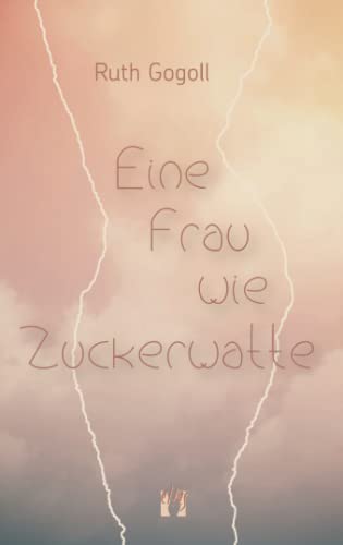 Eine Frau wie Zuckerwatte: Liebesroman