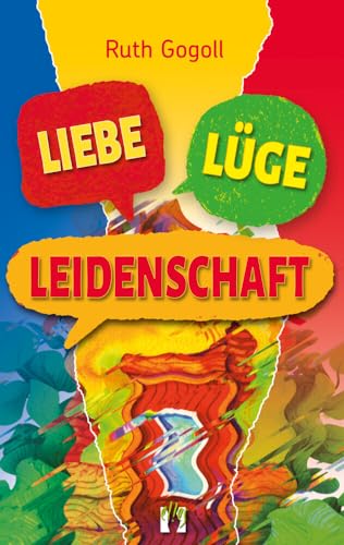 Liebe, Lüge, Leidenschaft: Roman