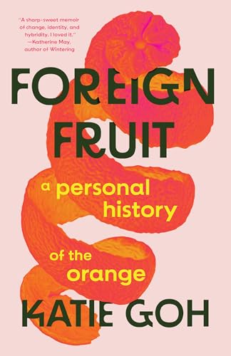 Foreign Fruit: A Personal History of the Orange von Tin House Books