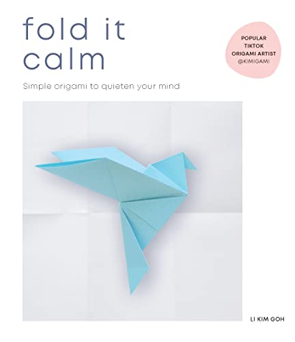 Fold It Calm: Simple origami to quieten your mind von Ebury Press