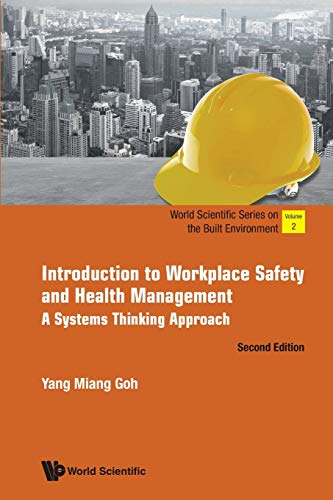 Introduction To Workplace Safety And Health Management: A Systems Thinking Approach (Second Edition) (World Scientific Series On The Built Environment, Band 2) von World Scientific Publishing Company