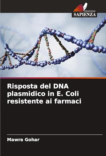 Risposta del DNA plasmidico in E. Coli resistente ai farmaci von Edizioni Sapienza