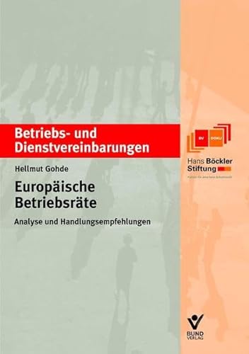 Europäische Betriebsräte (Betriebs- und Dienstvereinbarungen der Hans-Böckler-Stiftung) von Bund-Verlag