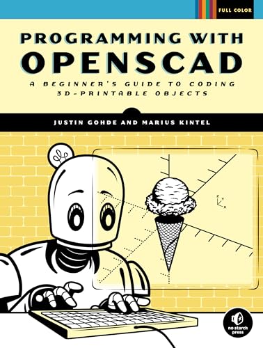 Programming with OpenSCAD: A Beginner's Guide to Coding 3D-Printable Objects von No Starch Press