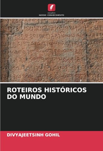 ROTEIROS HISTÓRICOS DO MUNDO: DE von Edições Nosso Conhecimento