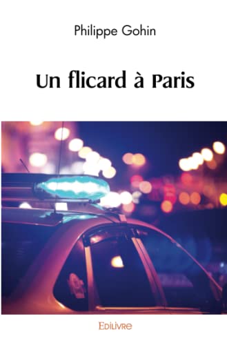 Un flicard à Paris Un flicard à Paris von Edilivre