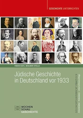 Jüdische Geschichte in Deutschland vor 1933 (Geschichtsunterricht praktisch) von Wochenschau Verlag