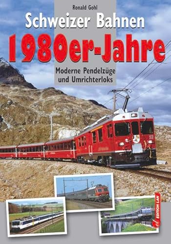 Schweizer Bahnen 1980er-Jahre: Moderne Pendelzüge und Umrichterloks